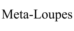 META-LOUPES trademark