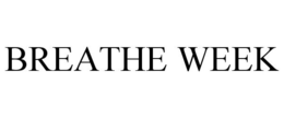 BREATHE WEEK trademark