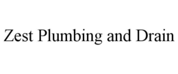 ZEST PLUMBING AND DRAIN trademark