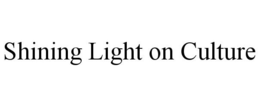 SHINING LIGHT ON CULTURE trademark