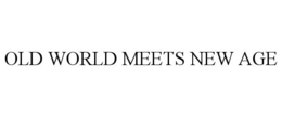 OLD WORLD MEETS NEW AGE trademark