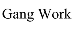 GANG WORK trademark