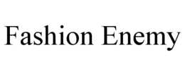 FASHION ENEMY trademark