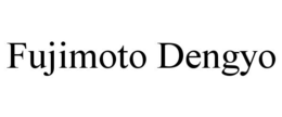 FUJIMOTO DENGYO trademark