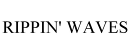 RIPPIN' WAVES trademark