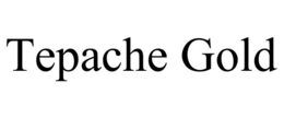 TEPACHE GOLD trademark