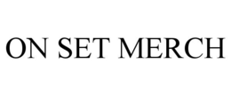 ON SET MERCH trademark