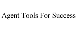 AGENT TOOLS FOR SUCCESS trademark