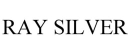 RAY SILVER trademark