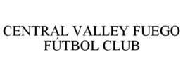 CENTRAL VALLEY FUEGO FÚTBOL CLUB trademark
