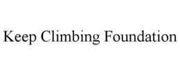 KEEP CLIMBING FOUNDATION trademark