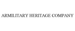 ARMILITARY HERITAGE COMPANY trademark