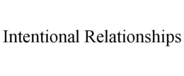 INTENTIONAL RELATIONSHIPS trademark