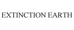 EXTINCTION EARTH trademark