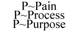 P~PAIN P~PROCESS P~PURPOSE trademark