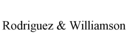 RODRIGUEZ & WILLIAMSON trademark