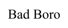 BAD BORO trademark