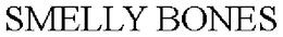 SMELLY BONES trademark