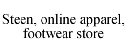 STEEN, ONLINE APPAREL, FOOTWEAR STORE trademark