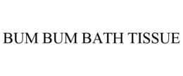 BUM BUM BATH TISSUE trademark