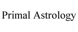 PRIMAL ASTROLOGY trademark