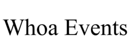 WHOA EVENTS trademark