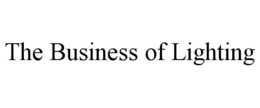 THE BUSINESS OF LIGHTING trademark