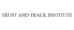TRUST AND TRACK INSTITUTE trademark