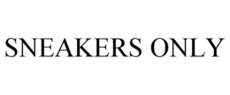 SNEAKERS ONLY trademark