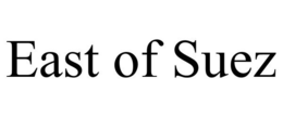 EAST OF SUEZ trademark