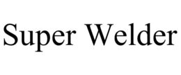 SUPER WELDER trademark