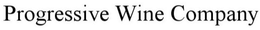 PROGRESSIVE WINE COMPANY trademark