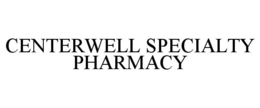 CENTERWELL SPECIALTY PHARMACY trademark