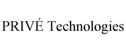 PRIVÉ TECHNOLOGIES trademark