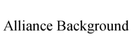 ALLIANCE BACKGROUND trademark