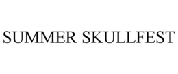 SUMMER SKULLFEST trademark