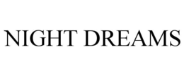 NIGHT DREAMS trademark
