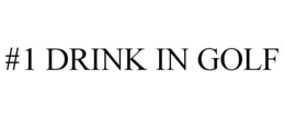 #1 DRINK IN GOLF trademark
