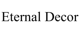 ETERNAL DECOR trademark