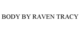 BODY BY RAVEN TRACY trademark
