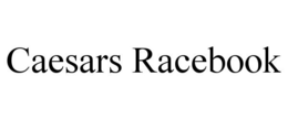 CAESARS RACEBOOK trademark