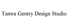 TAMRA GENTRY DESIGN STUDIO trademark