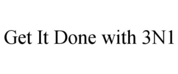 GET IT DONE WITH 3N1 trademark
