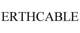 ERTHCABLE trademark