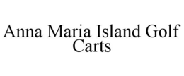 ANNA MARIA ISLAND GOLF CARTS trademark