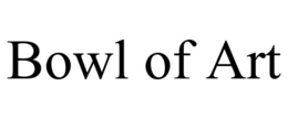 BOWL OF ART trademark