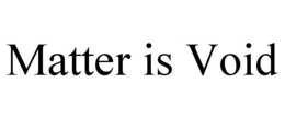 MATTER IS VOID trademark