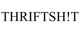THRIFTSH!T trademark
