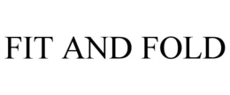FIT AND FOLD trademark