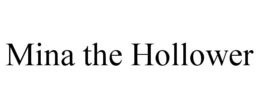 MINA THE HOLLOWER trademark